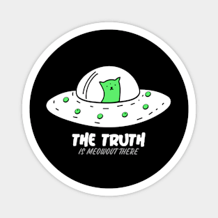 The Truth is Meowout There Magnet